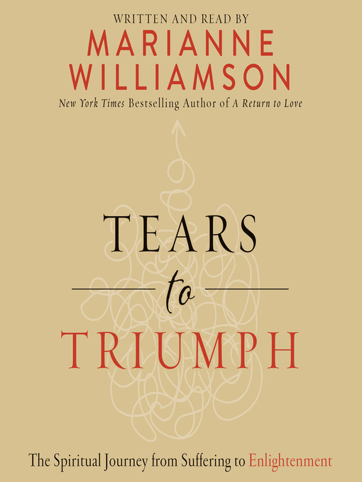 Title details for Tears to Triumph by Marianne Williamson - Available